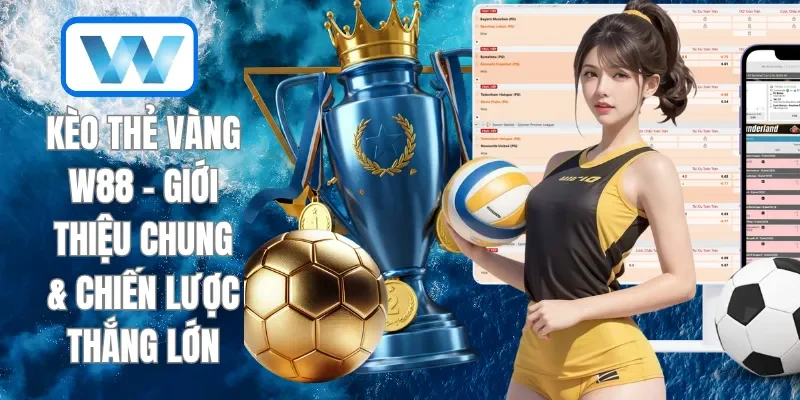 Kèo thẻ vàng W88
