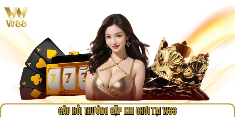 W88 ngipl.in ⭐️ Link Vào Trang Chủ W88.com Cá Cược Mới Nhất 2026 37 Câu hỏi thường gặp khi chơi tại W88